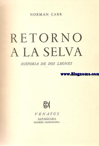 Retorno a la selva. Historia de dos leones.