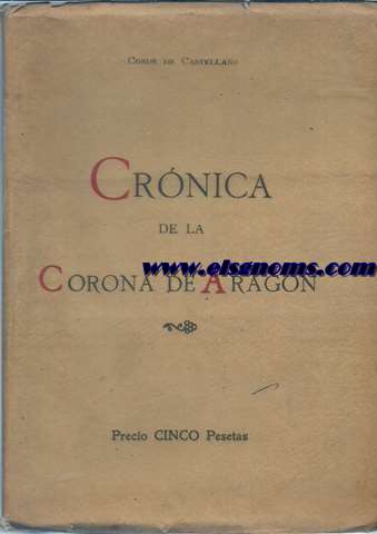 Crnica de la Corona de Aragn. Comprende desde el reinado de Don Ramiro Snchez hasta la proclamacin de don Fernando el Catlico.