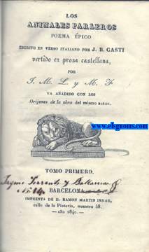 Los animales parleros .Poema pico. Escrito en italiano por... vertido en prosa castellana por J.M.L. y M.F. Va aadido con los orijenes de la obra del mismo autor.