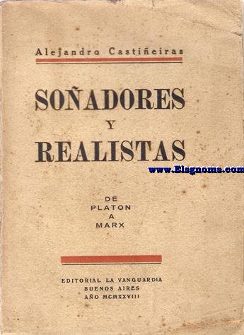 Soadores y realistas: De Platn a Marx.
