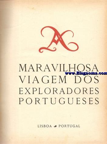 Maravilhosa viagem dos exploradores portugueses.