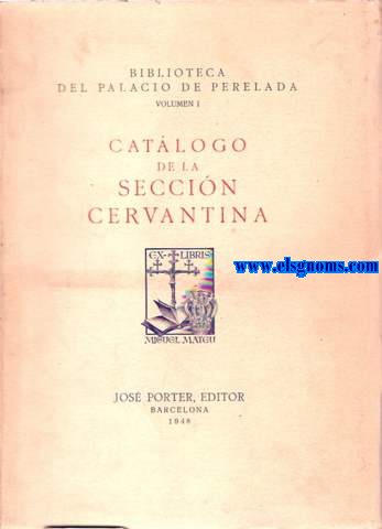 Biblioteca del Palacio de Perelada. Catlogo de la Seccin Cervantina.