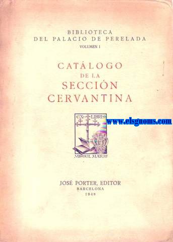 Biblioteca del Palacio de Perelada. Catlogo de la Seccin Cervantina.