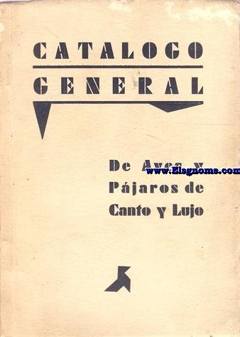 Catlogo General de Aves y Pjaros de Canto y Lujo.