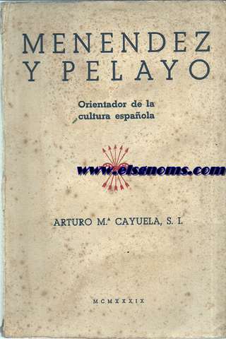 Menndez y Pelayo, orientador de la cultura. Coleccin sistematizada de pasajes de inters general, entresacados de 43 obras del maestro, con preliminares, notas e ndices, por...
