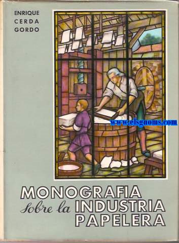 Monografa sobre la industria papelera y El papel en Alcoy.