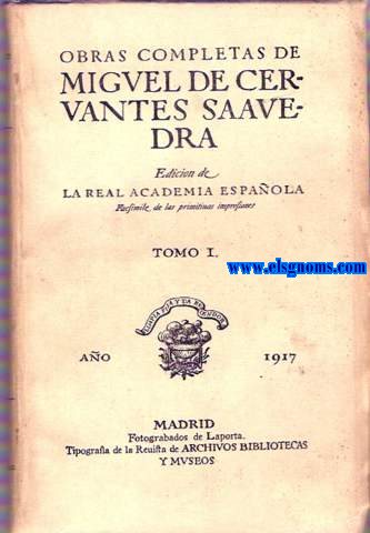 Obras completas de...Edicin de la Real Academia Espaola.Facsmile de las primitivas impresiones.