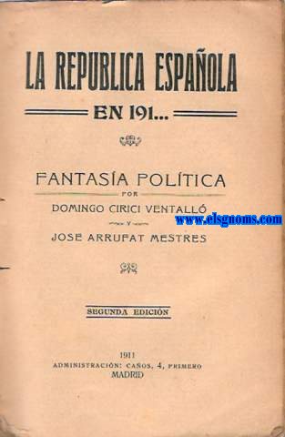 La Repblica Espaola en 191... Fantasa poltica.