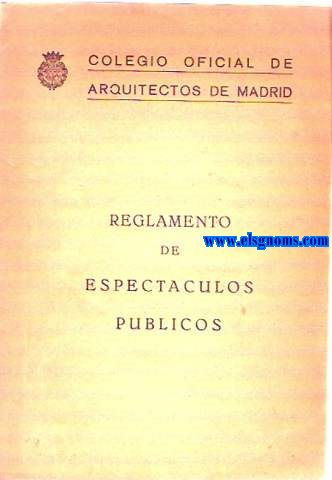 Colegio Oficial de Arquitectos de Madrid. Reglamento de espectculos pblicos.