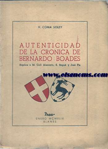 Autenticidad de la crnica de Bernardo Boades. Rplica a M.Coll Alentorn, E.Bagu y Jos Pla.