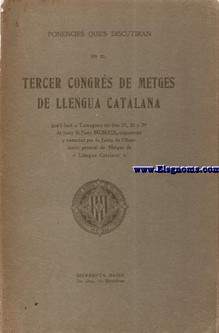 Ponencies que's discutiran al Tercer Congrs de Metges en Llengua catalana que's far a Tarragona els dies 27,28 y 29 de Juny de l'any MCMXIX... .