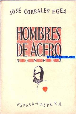 Hombres de acero. Novela. Advertencia de Benjamn Jarns.