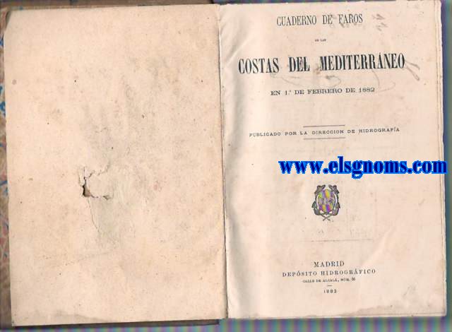 Cuaderno de faros de las costas del Mediterrneo, en 1 de Febrero de 1882. Junto con:Faros de las costas occidentales de Europa desde el Estrecho de Gibraltar hasta Blgica en 1 de Agosto de 1879. Junto con Primer Suplemento al Cuaderno de Faros de las costas occidentales de Europa... en 1 de Marzo de 1881. Junto con: Faros de las costas occidentales y septentrionales de Europa desde Blgica hasta el Mar Blanco (inclusive), en 1 de Julio de 1877. Junto con: Cuaderno de faros de las Islas Britnicas en 1 de Setiembre de 1880. Junto con: Cuaderno de faros de las costas orientales de Amrica inglesa y de los Estados - Unidos en 1 de Junio de 1881. Junto con: Cuaderno de faros del Mar de las Antillas y del Seno Mejicano en 1 de Noviembre de 1881. Junto con: Cuaderno de faros de las costas de la Amrica del Sur y Occidentales de ambas amricas en 1 de Octubre de 1881. Junto con: Cuaderno de faros de las costas de frica, Asia, Australia  islas del Ocano Atlntico y Ocano Pacfico en 1 de Enero de 1881.