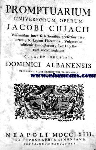 Promptuarium universorum operum...Variantibus inter se lectionibus prfertim Titulorum, & Legum Florentin,Vukgatque editionis Pandectorum,sive Digestorum accommodatum cura,et industria Dimnici Albanensis in Supremis Regni Neapolitani tribunalibus,causarum patroni.