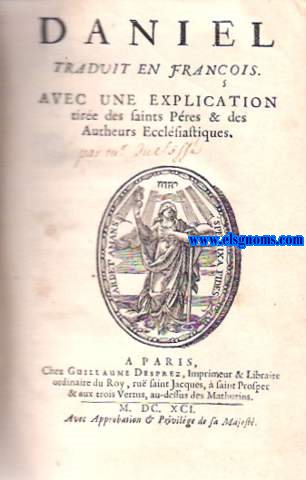 Daniel. Traduit en franois. Avec une explication tire des Saints Pres & des Authers Ecclsiastiques. UNIDO:Les Machabes. Traduit en franois. Avec une explication tire des Saints Pres & des Autheurs Ecclesiastiques.