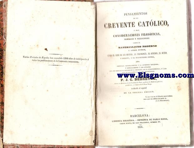 Pensamientos de un creyente catlico o sean consideraciones filosficas,morales y religiosas sobre el materialismo moderno y otros puntos,como el alma de las bestias,la frenologa,el suicidio,el duelo  desafo,y el magnetismo animal.