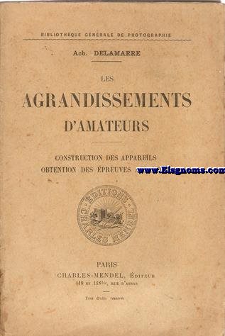 Les agrandissements d'amateurs. Construction des appareils, obtention des preuves agrandies.