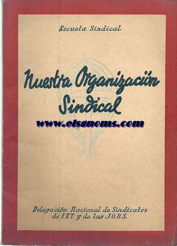 Escuela Sindical. Nuestra Organizacin Sindical.