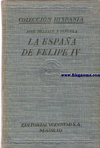 La Espaa de Felipe IV. Tomo I: El declinar de la Monarqua espaola.