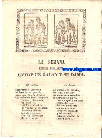La Semana empleada buenamente entre un galn y su dama.Trobos de un agradecido galn,para cantar en  obsequio de su dama.