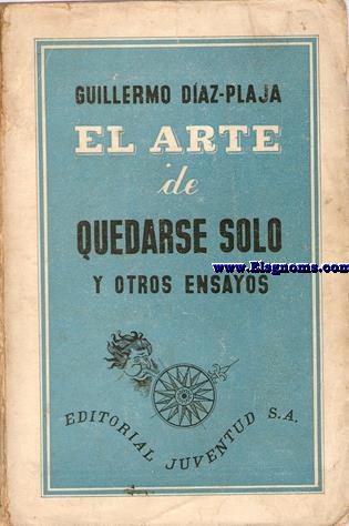 El arte de quedarse solo y otros ensayos. El teatro de Azorn.Eco de Narciso. Literatura y paisaje. La Hagiografa, genero literario Romanticismo, nueva literatura....