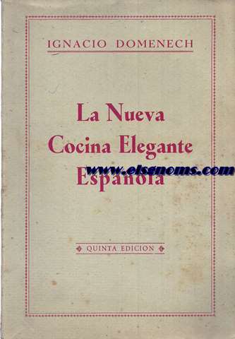 La nueva cocina elegante espaola. El manual mas prctico y completo de cocina,pastelera, repostera,refrescos, etc.