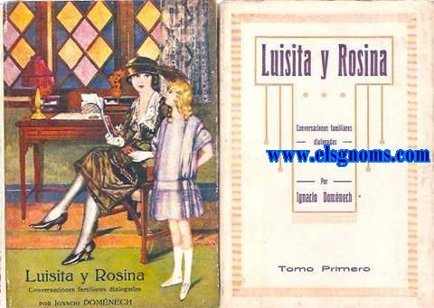 Luisita y Rosina. Conversaciones familiares dialogadas,referentes a cocina y repostera.Verdadero y nico mtodo prctico para iniciar a las nias a la enseanza y deberes del futuro hogar. Cuentos, historias y consejos. Ilustraciones de Freixas,Saur,Junceda y Serra y Massana.