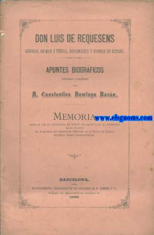 Don Luis de Requesens, general del mar y tierra, diplomtico y hombre de estado. Apuntes biogrficos.