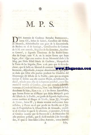 M.P.S. Don Antonio de Crdenas Barradas Portocarrero letras CC,Seor de Sedavi,Cavallero del Orden de Montesa,Administradort con goce de la Encomienda de Biedma de Santiago,Gentilhombre de Camara de S.M.con entrada,Brigadier de sus Reales Exercitos...(Sobre los estados del Condado y Mayorazgo de Puebla del Maestre con la Marquesa de las Sirgalas).