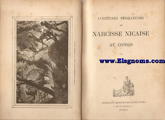 Aventures prilleuses de Narcisse Nicaise au Congo.