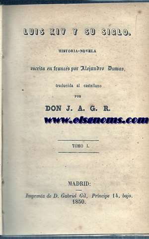 Luis XIV y su siglo.Historia Novela.Traducida al castellano por Don. J.A.G.R.