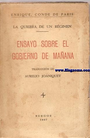 La quiebra de un rgimen. Ensayo sobre el gobierno de maana. Traduccin A.Joaniquet.