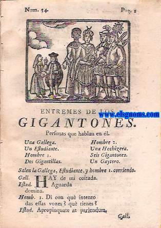 Entrems de los gigantones. Personas que hablan en l: Una Gallega, Un Estudiante, Hombre 1, Dos Gigantillas, Hombre 2, Una hechizera, Seis Gigantones, Un gaytero.