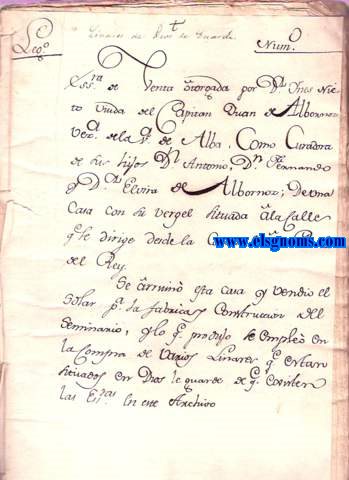 Escritura de venta otorgada por D Ins Nieto Viuda del Capitn Juan de Albornoz vezina de la Villa de Alba,Como Curadora de sus hijos Don Antonio,Don Fernando y Doa Elvira de Albornoz;De una casa con su vergel situada a la Calle que se dirige desde la Catedral a la Puerta del Rey.Se arruin esta casa y vendi el solar para la fbrica y construccin del Seminario,y lo que produjo se emple en la compra de varios Linares que estn situados en Dios le guarde....