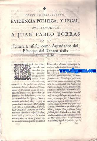 Evidencoa politica, y legal que favorece a Juan Pablo Borrs en la justicia le asiste como arrendador del Estanque de Tabaco deste Principado (de Catalunya). Al fin: De Calder, Rafael Llampillas, Capdevila, Joseph Planti y Raymundo Texidor.