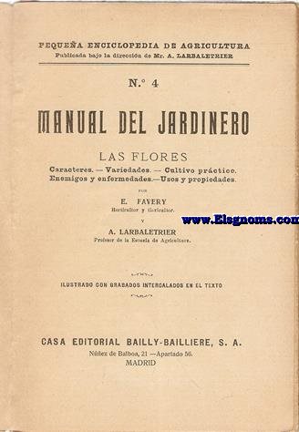 Manual del jardinero. Las flores. Caracteres, variedades, cultivo prctico...