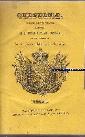 Cristina .Historia contempornea escrita por... bajo la inspeccin de los primeros literatos de la Corte.