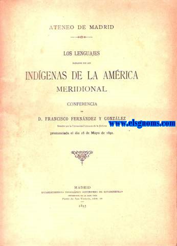 Los lenguajes hablados por los Indgenas de la Amrica Meridional.Conferencia de... pronunciada el da 16 de Mayo de 1892.