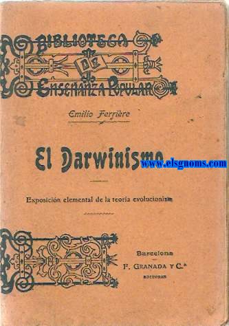El Darwinismo. Exposicin elemental de la teora evolucionista.