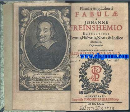 Phaedri Aug. Liberti Fabul. a Johanne Freinshemio Emendatione, textus, historiis,notis, & indice illustrat. Depromehat  Henricus Holstius.