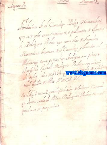 Legajo 2. Pachecos. Numero 2. Fundacin de el Canonigo Diego Hernandez que esta echa en su testamento; a pedimento de Gonzalo Rodriguez Pacheco que como hixo de Francisco Hernandez hermano de el Canonigo y llamado al Maiorazgo tomo possesion de el y en sus piezas el referido Gonzalo Rodriguez Pacheco en mitad de poder ao de 1554 y por testimonio de Christoval Guillen de Paz V(ezino) de Ciu(dad) R(odrigo).