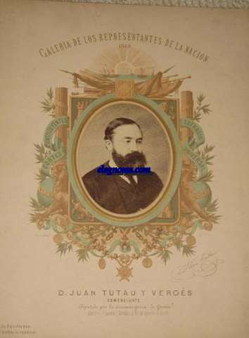 D.Juan Tutau y Vergs. Comerciante.Diputado por la circunscripcin de Gerona.Naci en Figueras el 20 de Agosto de 1829.