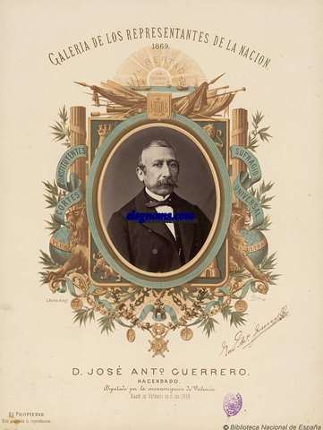 D.Jos Antonio Guerrero. Hacendado.Diputado por la circunscripcin de Valencia.Naci en Valencia en el ao de 1808.