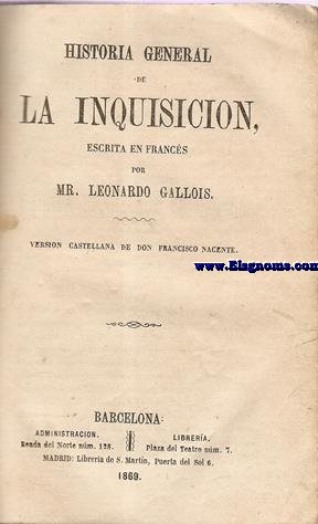 Historia general de la Inquisicin. Versin castellana de Don Francisco Nacente.