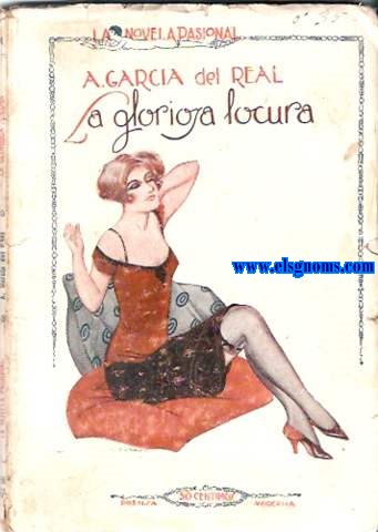 La gloriosa locura. Novela. Ilustraciones de Izquierdo Durn.