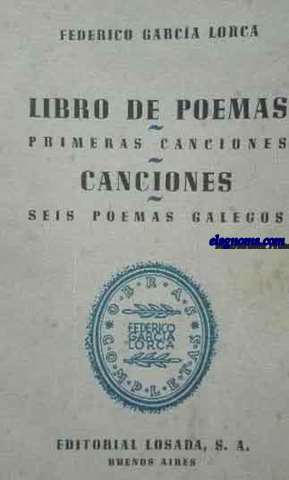 Libro de poemas. Primeras canciones. Canciones. Seis poemas galegos.
