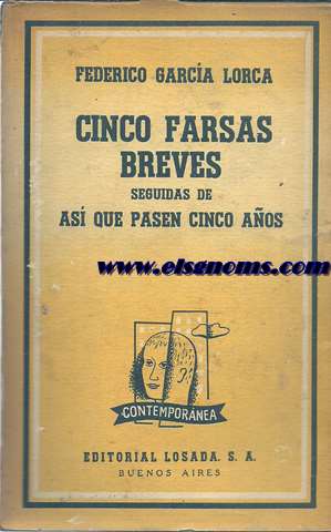 Cinco farsas breves seguidas de as pasen los aos.Prlogo de Guillermo Torre.