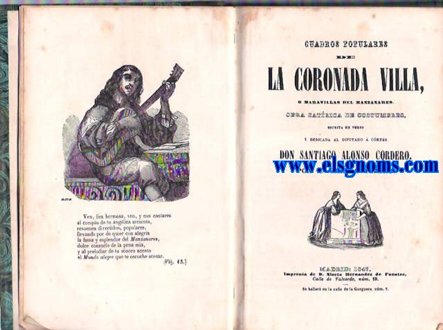 Cuadros populares de la Coronada Villa,o maravillas del Manzanares,escrita en verso y dedicada al diputado  Cortes Don Santiago Alonso Cordero.