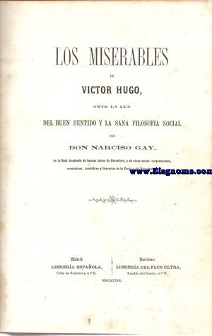 Los miserables de Vctor Hugo,ante la luz del buen sentido y la sana filosofa social.