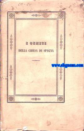 I gemiti della chiesa di Spagna ovvero conversazioni interessanti sulle cose ecclesiastiche dei nostre tempi tra il liberali D.Diego e il Frate Zamora. Versione completa dal Castigliano.
